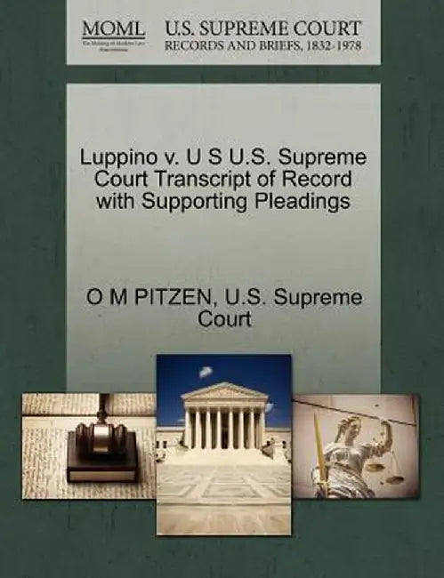 Luppino V. U S U.S. Supreme Court Transcript of Record with Supporting Pleadings by O. M. Pitzen