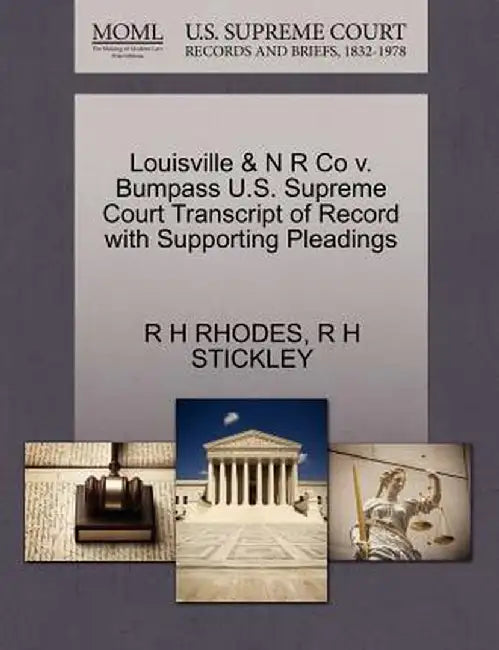 Louisville & N R Co V. Bumpass U.S. Supreme Court Transcript of Record with Supporting Pleadings by R. H. Rhodes