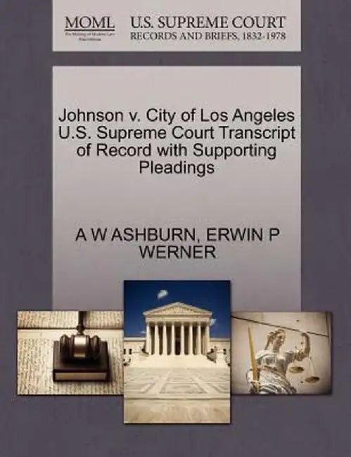 Johnson V. City of Los Angeles U.S. Supreme Court Transcript of Record with Supporting Pleadings by A. W. Ashburn
