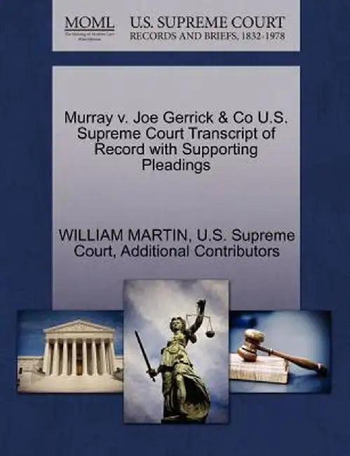 Murray V. Joe Gerrick & Co U.S. Supreme Court Transcript of Record with Supporting Pleadings by William Martin