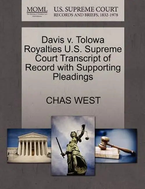 Davis V. Tolowa Royalties U.S. Supreme Court Transcript of Record with Supporting Pleadings by Chas West