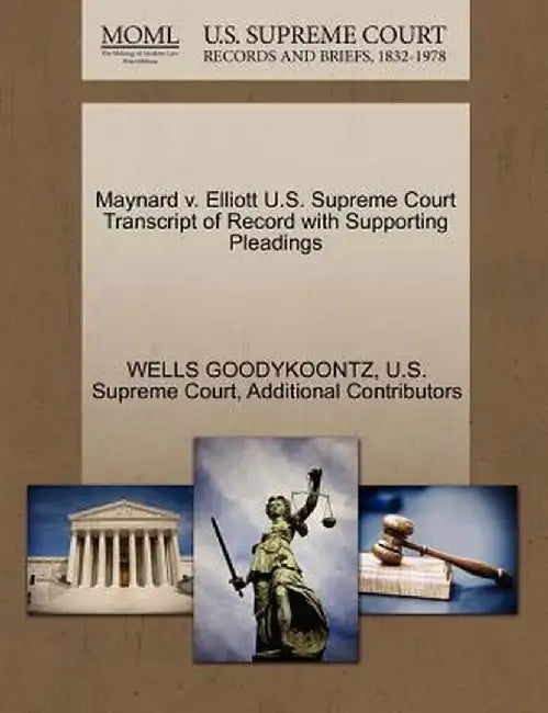 Maynard V. Elliott U.S. Supreme Court Transcript of Record with Supporting Pleadings by Wells Goodykoontz