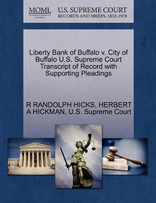 Liberty Bank of Buffalo V. City of Buffalo U.S. Supreme Court Transcript of Record with Supporting Pleadings by R. Randolph Hicks