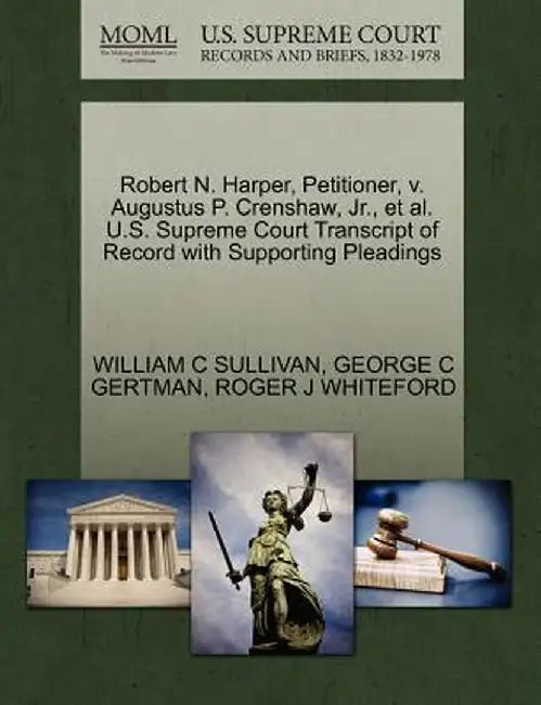 Robert N. Harper, Petitioner, V. Augustus P. Crenshaw, JR., et al. U.S. Supreme Court Transcript of Record with Supporting Pleadings by William C. Sullivan