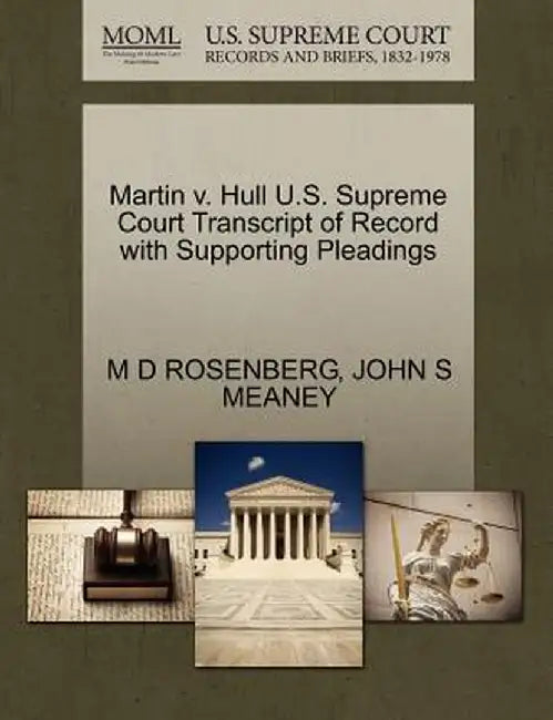 Martin V. Hull U.S. Supreme Court Transcript of Record with Supporting Pleadings by M. D. Rosenberg
