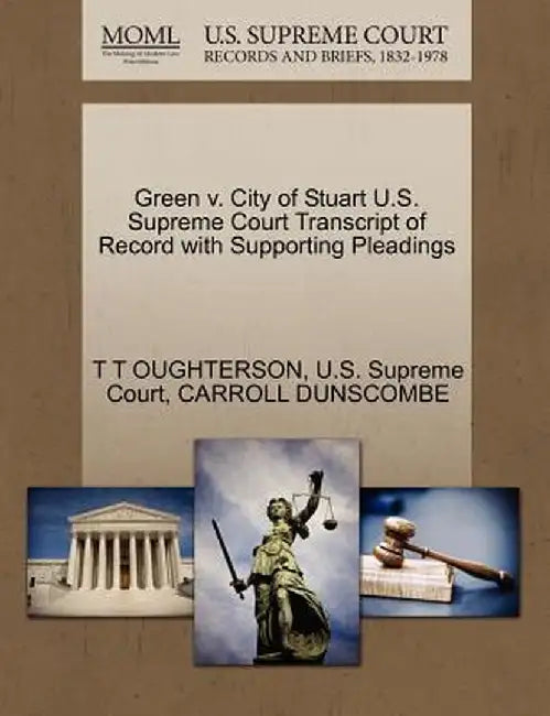 Green V. City of Stuart U.S. Supreme Court Transcript of Record with Supporting Pleadings by T. T. Oughterson