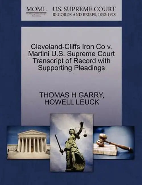 Cleveland-Cliffs Iron Co V. Martini U.S. Supreme Court Transcript of Record with Supporting Pleadings by Thomas H. Garry