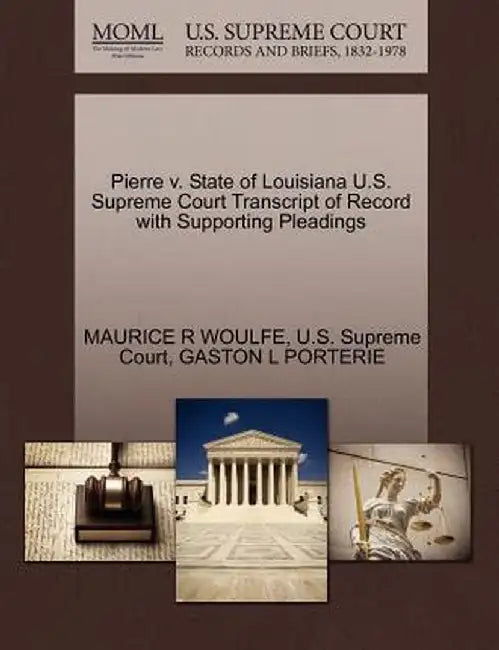 Pierre V. State of Louisiana U.S. Supreme Court Transcript of Record with Supporting Pleadings by Maurice R. Woulfe
