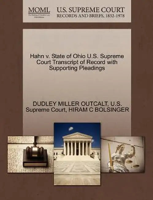 Hahn V. State of Ohio U.S. Supreme Court Transcript of Record with Supporting Pleadings by Dudley Miller Outcalt