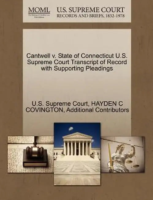 Cantwell V. State of Connecticut U.S. Supreme Court Transcript of Record with Supporting Pleadings by Hayden C. Covington