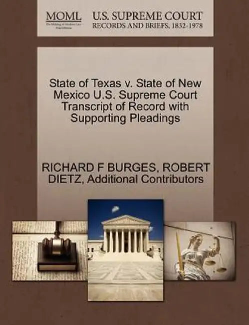 State of Texas V. State of New Mexico U.S. Supreme Court Transcript of Record with Supporting Pleadings by Richard F. Burges