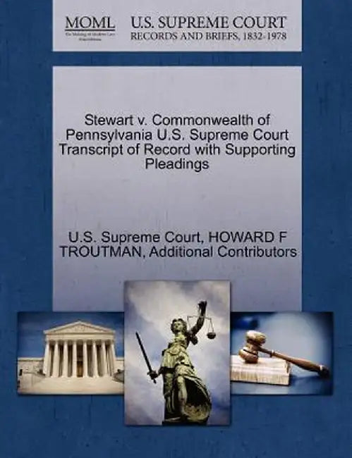 Stewart V. Commonwealth of Pennsylvania U.S. Supreme Court Transcript of Record with Supporting Pleadings by Howard F. Troutman