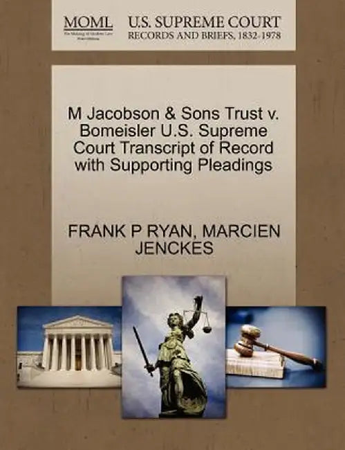 M Jacobson & Sons Trust V. Bomeisler U.S. Supreme Court Transcript of Record with Supporting Pleadings by Frank P. Ryan