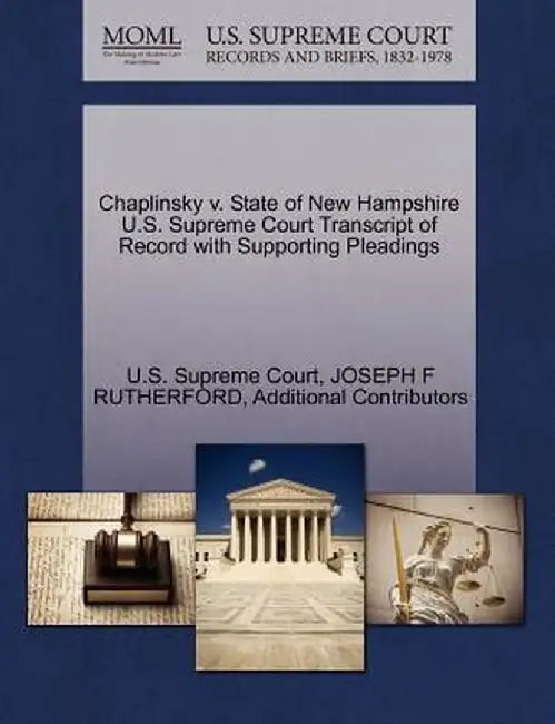 Chaplinsky V. State of New Hampshire U.S. Supreme Court Transcript of Record with Supporting Pleadings by Joseph F. Rutherford