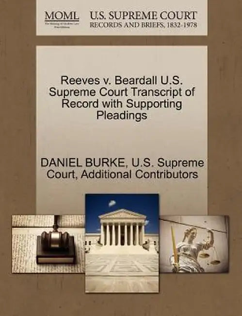 Reeves V. Beardall U.S. Supreme Court Transcript of Record with Supporting Pleadings by Daniel Burke