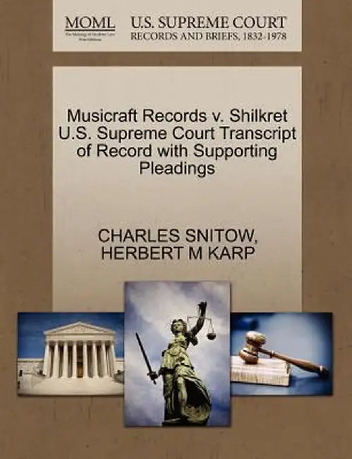 Musicraft Records V. Shilkret U.S. Supreme Court Transcript of Record with Supporting Pleadings by Charles Snitow