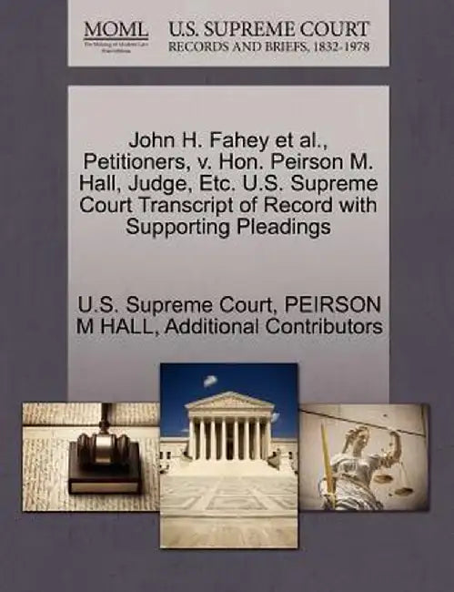 John H. Fahey et al., Petitioners, V. Hon. Peirson M. Hall, Judge, Etc. U.S. Supreme Court Transcript of Record with Supporting Pleadings by Peirson M. Hall