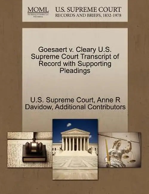 Goesaert V. Cleary U.S. Supreme Court Transcript of Record with Supporting Pleadings by Anne R. Davidow