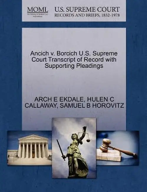 Ancich V. Borcich U.S. Supreme Court Transcript of Record with Supporting Pleadings by Arch E. Ekdale