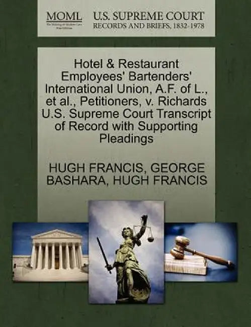 Hotel & Restaurant Employees' Bartenders' International Union, A.F. of L., et al., Petitioners, V. Richards U.S. Supreme Court Transcript of Record wi by Hugh Francis