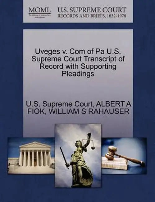 Uveges V. Com of Pa U.S. Supreme Court Transcript of Record with Supporting Pleadings by Albert A. Fiok