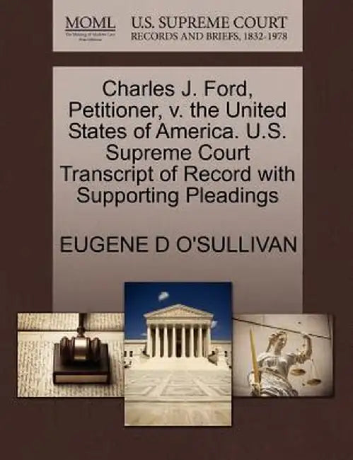 Charles J. Ford, Petitioner, V. the United States of America. U.S. Supreme Court Transcript of Record with Supporting Pleadings by Eugene D. O'Sullivan