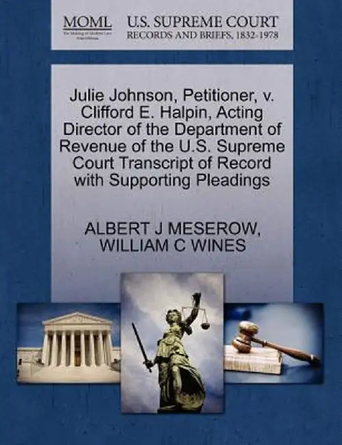 Julie Johnson, Petitioner, V. Clifford E. Halpin, Acting Director of the Department of Revenue of the U.S. Supreme Court Transcript of Record with Sup by Albert J. Meserow