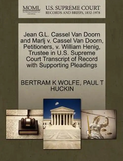 Jean G.L. Cassel Van Doorn and Marlj V. Cassel Van Doorn, Petitioners, V. William Henig, Trustee in U.S. Supreme Court Transcript of Record with Suppo by Bertram K. Wolfe
