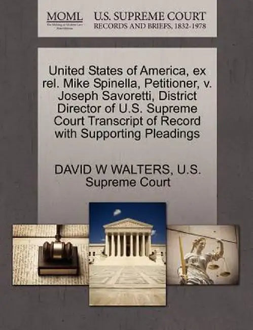 United States of America, Ex Rel. Mike Spinella, Petitioner, V. Joseph Savoretti, District Director of U.S. Supreme Court Transcript of Record with Su by David W. Walters