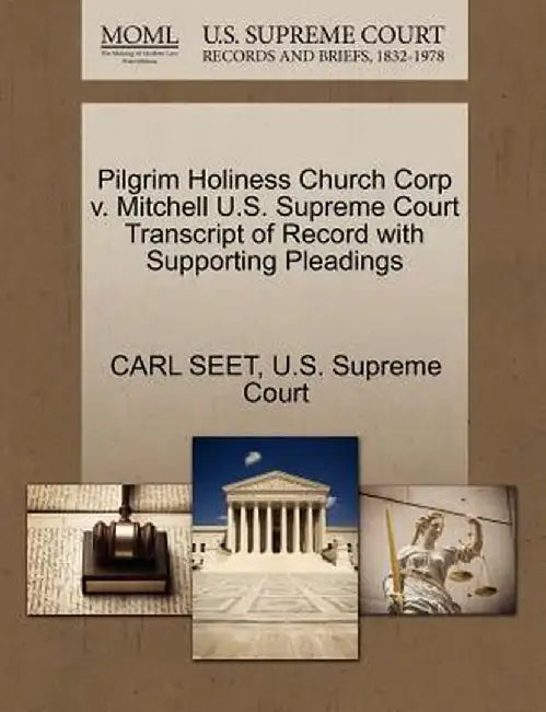 Pilgrim Holiness Church Corp V. Mitchell U.S. Supreme Court Transcript of Record with Supporting Pleadings by Carl Seet