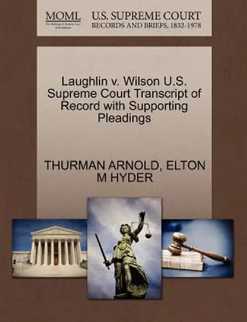 Laughlin V. Wilson U.S. Supreme Court Transcript of Record with Supporting Pleadings by Thurman Arnold