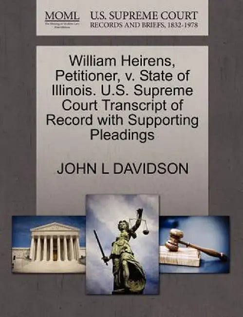 William Heirens, Petitioner, V. State of Illinois. U.S. Supreme Court Transcript of Record with Supporting Pleadings by John L. Davidson