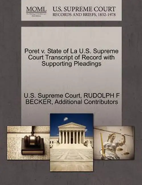 Poret V. State of La U.S. Supreme Court Transcript of Record with Supporting Pleadings by Rudolph F. Becker