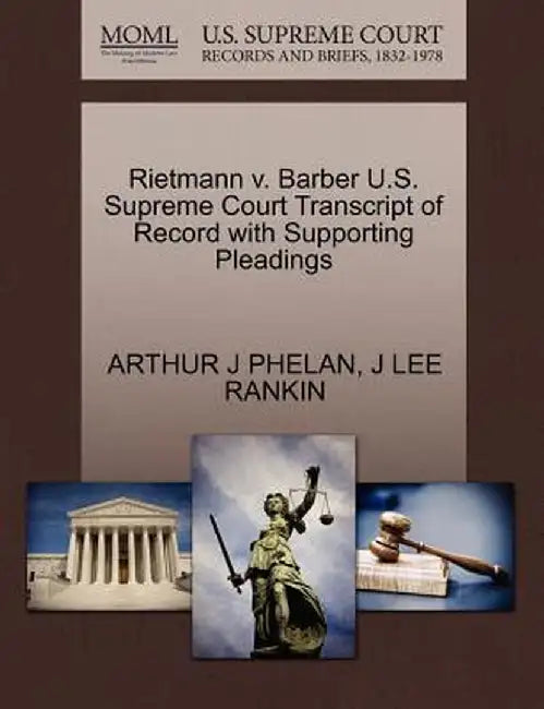 Rietmann V. Barber U.S. Supreme Court Transcript of Record with Supporting Pleadings by Arthur J. Phelan