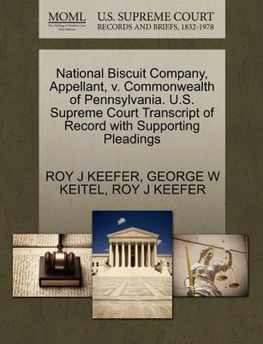 National Biscuit Company, Appellant, V. Commonwealth of Pennsylvania. U.S. Supreme Court Transcript by Roy J. Keefer
