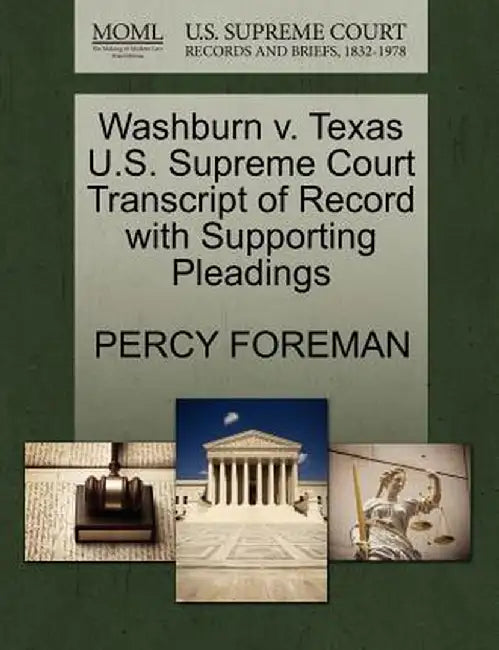 Washburn V. Texas U.S. Supreme Court Transcript of Record with Supporting Pleadings by Percy Foreman
