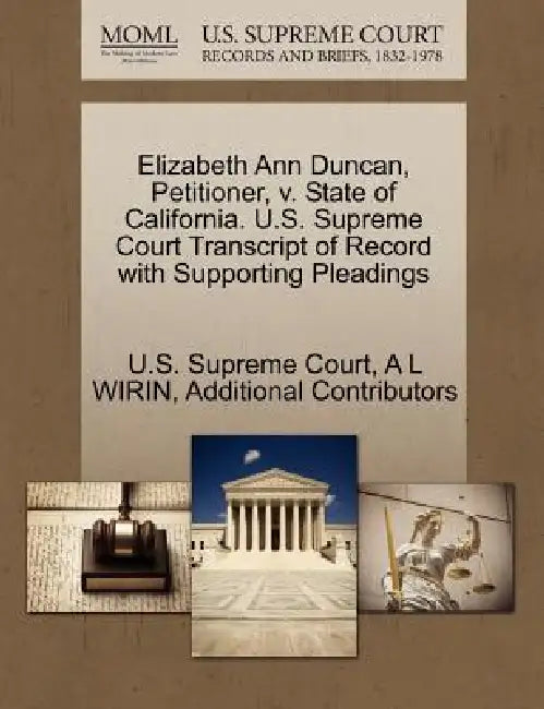 Elizabeth Ann Duncan, Petitioner, v. State of California. U.S. Supreme Court Transcript of Record with Supporting Pleadings by U. S. Supreme Court, A. L. Wirin, Additional Contributors