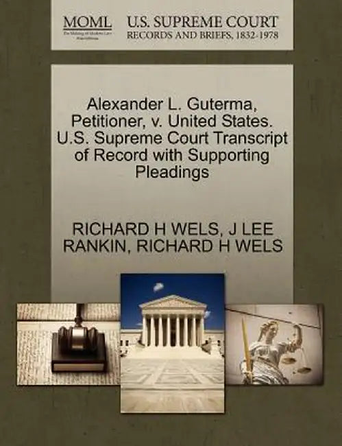 Alexander L. Guterma, Petitioner, V. United States. U.S. Supreme Court Transcript of Record with Supporting Pleadings by Richard H. Wels