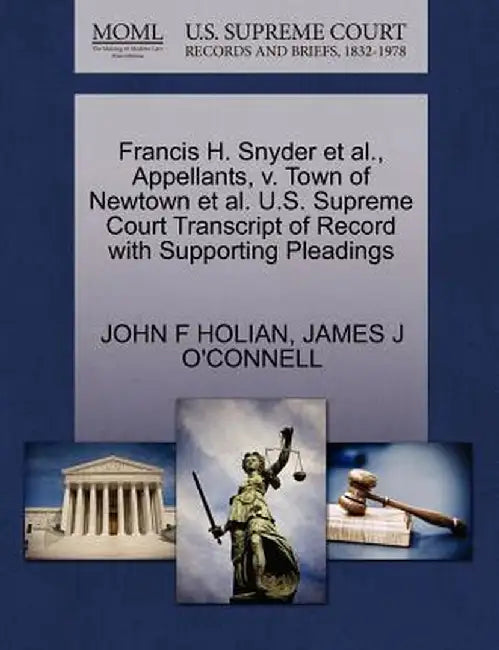Francis H. Snyder et al., Appellants, V. Town of Newtown et al. U.S. Supreme Court Transcript of Record with Supporting Pleadings by John F. Holian