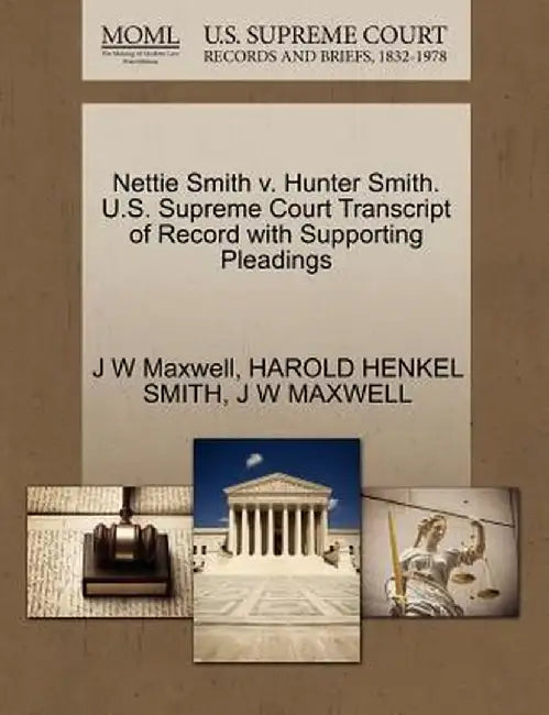 Nettie Smith V. Hunter Smith. U.S. Supreme Court Transcript of Record with Supporting Pleadings by J. W. Maxwell