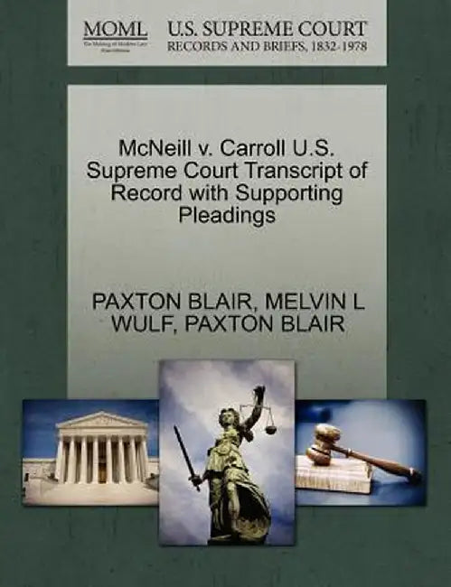 McNeill V. Carroll U.S. Supreme Court Transcript of Record with Supporting Pleadings by Paxton Blair