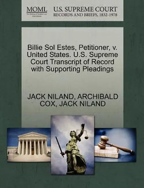 Billie Sol Estes, Petitioner, V. United States. U.S. Supreme Court Transcript of Record with Supporting Pleadings by Jack Niland
