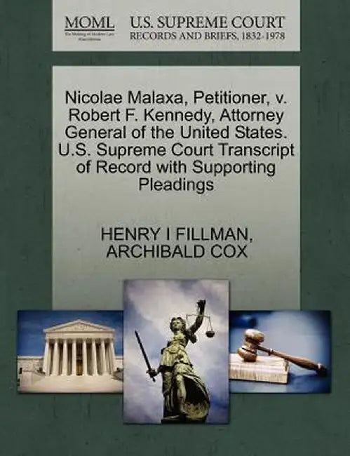 Nicolae Malaxa, Petitioner, V. Robert F. Kennedy, Attorney General of the United States. U.S. Supreme Court Transcript of Record with Supporting Plead by Henry I. Fillman