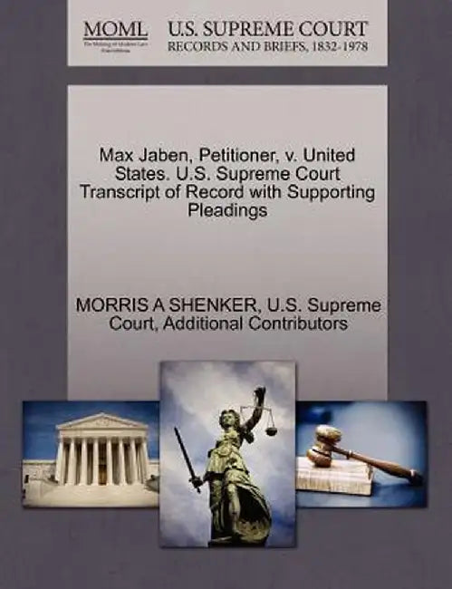 Max Jaben, Petitioner, V. United States. U.S. Supreme Court Transcript of Record with Supporting Pleadings by Morris A. Shenker