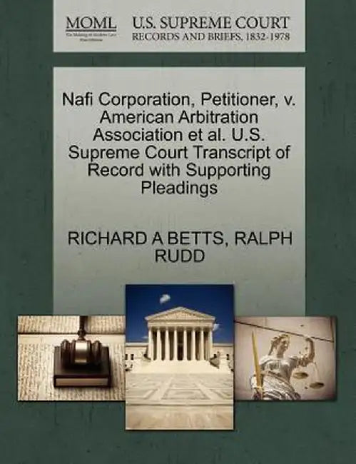 Nafi Corporation, Petitioner, V. American Arbitration Association et al. U.S. Supreme Court Transcript of Record with Supporting Pleadings by Richard A. Betts
