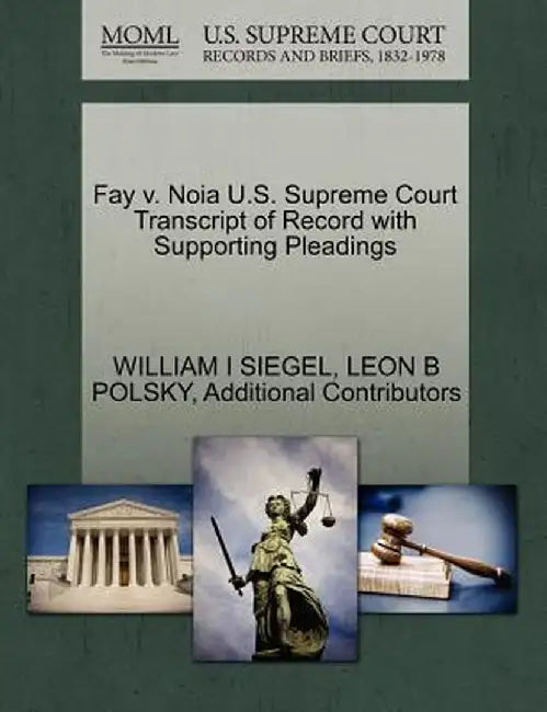 Fay V. Noia U.S. Supreme Court Transcript of Record with Supporting Pleadings by William I. Siegel