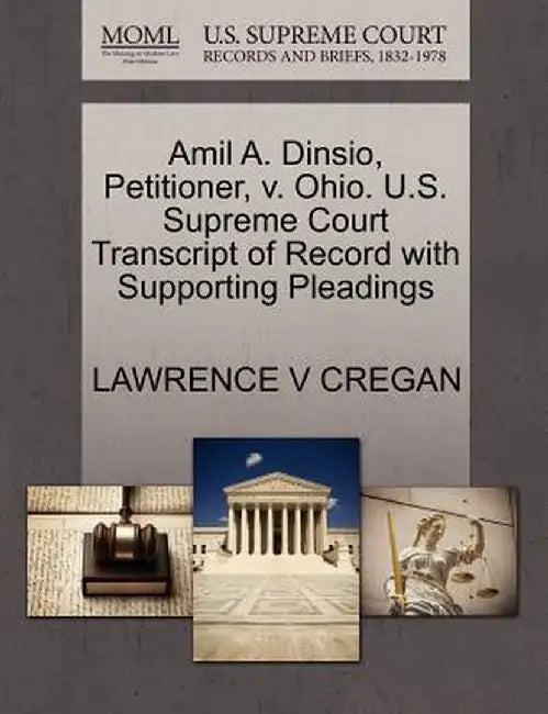 Amil A. Dinsio, Petitioner, V. Ohio. U.S. Supreme Court Transcript of Record with Supporting Pleadings by Lawrence V. Cregan