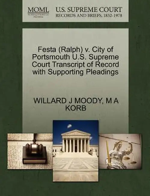 Festa (Ralph) V. City of Portsmouth U.S. Supreme Court Transcript of Record with Supporting Pleadings by Willard J. Moody