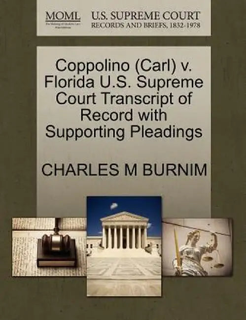 Coppolino (Carl) V. Florida U.S. Supreme Court Transcript of Record with Supporting Pleadings by Charles M. Burnim