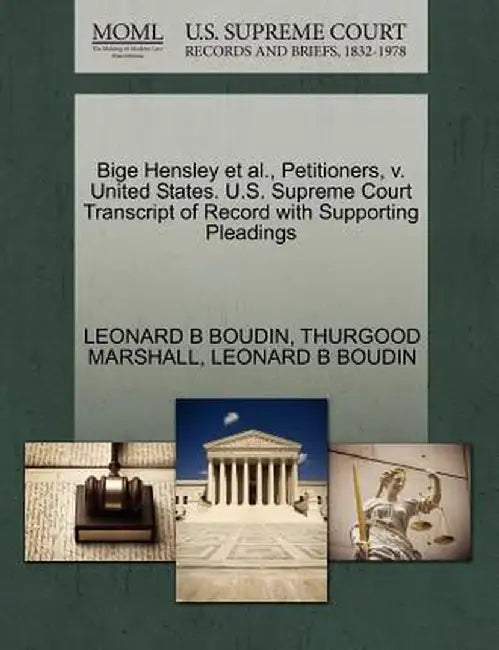 Bige Hensley et al., Petitioners, V. United States. U.S. Supreme Court Transcript of Record with Supporting Pleadings by Leonard B. Boudin